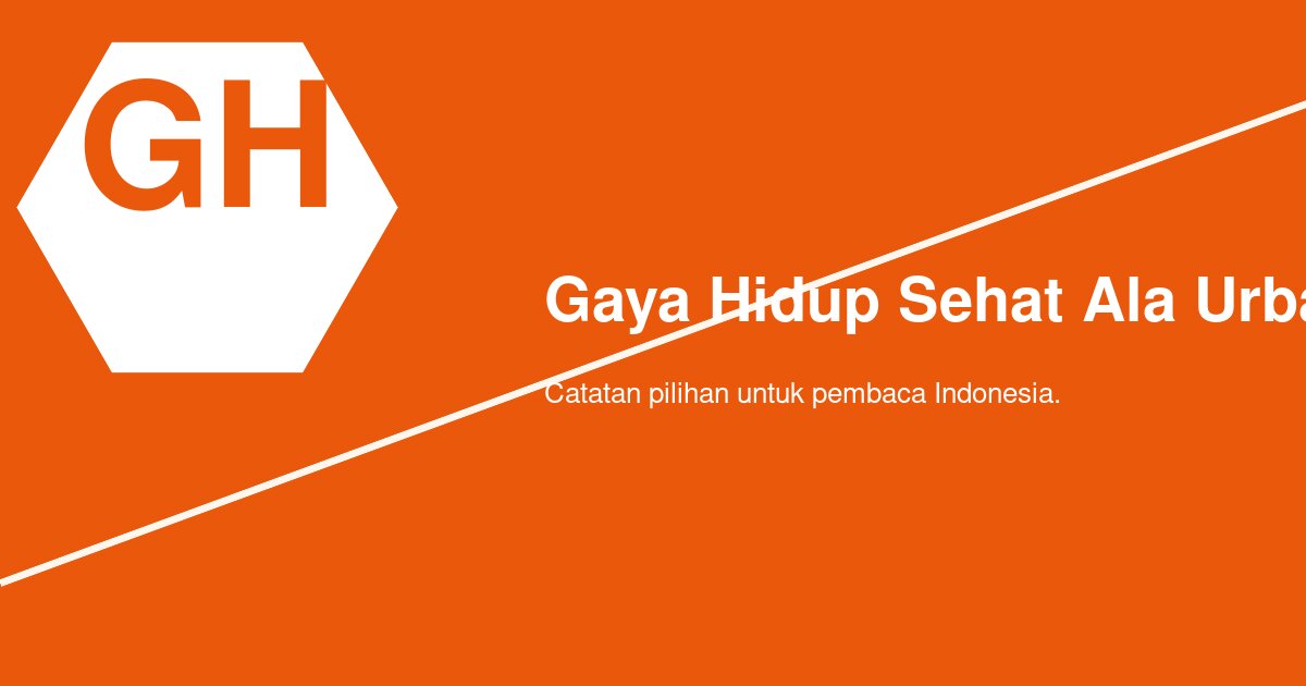 5 Kebiasaan Pagi Paling Efektif untuk Memulai Gaya Hidup Sehat di Kota Besar